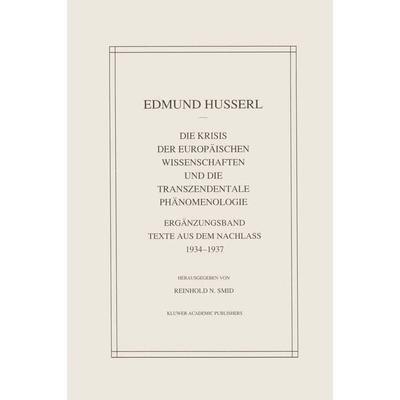 Die Krisis Der Europäischen Wissenschaften Und Die Transzendentale Phänomenologie, Gebundene Ausgabe von Edmund Husserl,Reinhold N. Smid, Springer