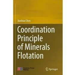 Coordination Principle of Minerals Flotation, Fachbücher von Jianhua Chen