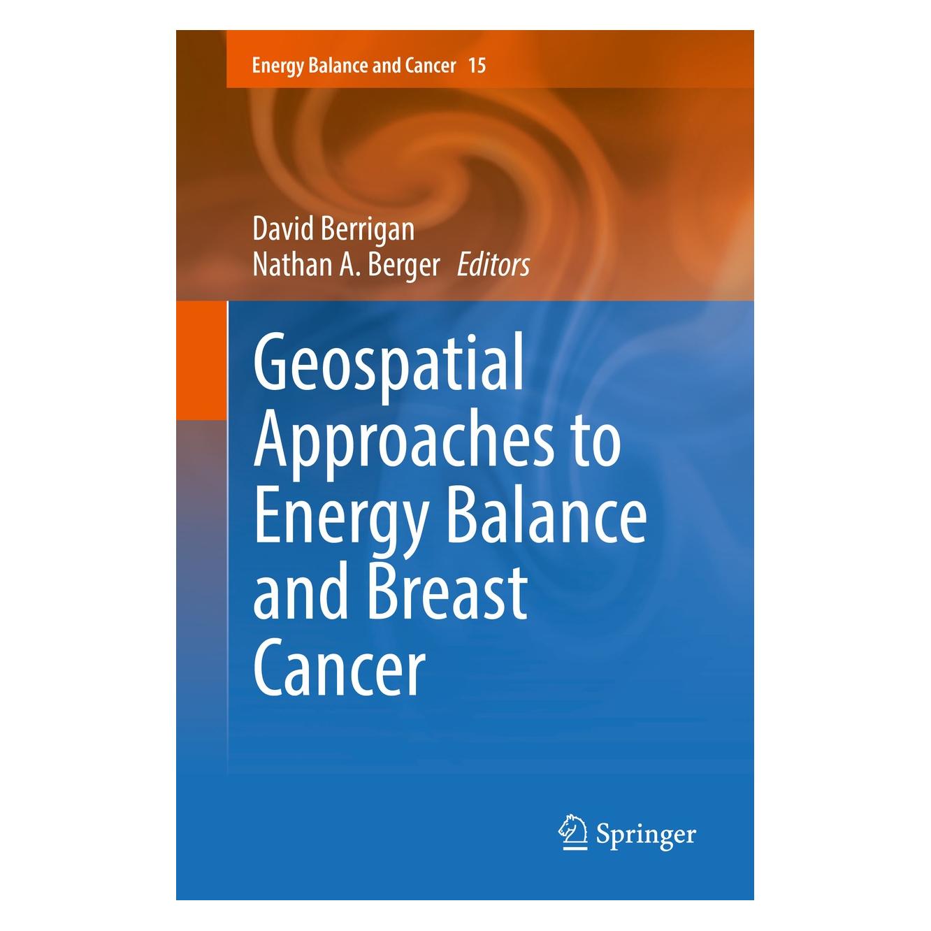 Springer Geospatial Approaches to Energy Balance and Breast Cancer (Englisch, Hardcover, David Berrigan, Nathan A. Berger) (9783030184070)