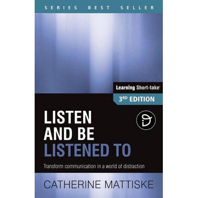 Listen and Be Listened To, Taschenbuch von Catherine Mattiske, TPC - The Performance Company, 978-1-921547-13-3
