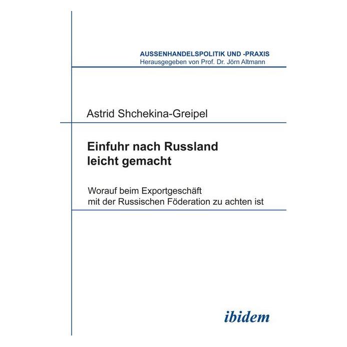 ibidem Einfuhr nach Russland leicht gemacht (Deutsch, Astrid Shchekina-Greipel, 2012) (35184042)