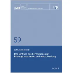 Der Einfluss des Fernsehens auf Bildungsmotivation und -entscheidung, Fachbücher von Jutta Haubenreich