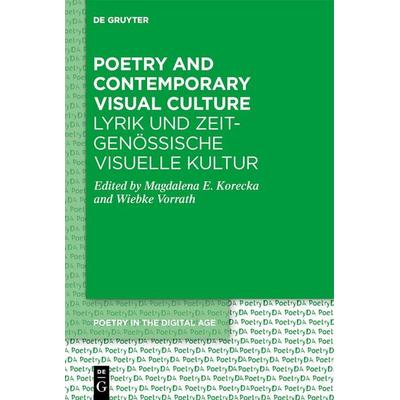 Poetry and Contemporary Visual Culture / Lyrik und zeitgenössische Visuelle Kultur, Taschenbuch von , De Gruyter, 978-3-11-221540-1