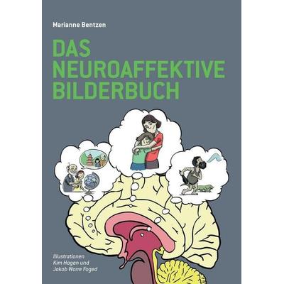 Das Neuroaffektive Bilderbuch, Gebundene Ausgabe von Marianne Bentzen, Paragon Publishing, 978-1-78222-696-3