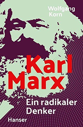 Wolfgang Korn - Karl Marx: Ein radikaler Denker - Preis vom 10.10.2026 11:48:34 h