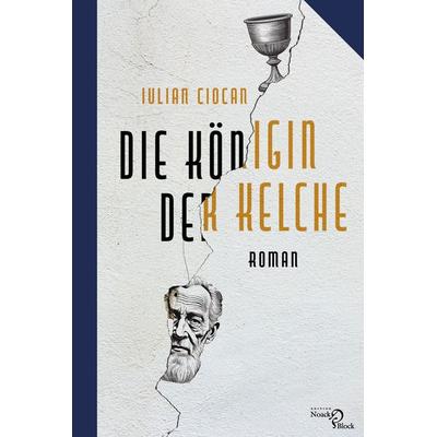 Die Königin der Kelche, Taschenbuch von Iulian Ciocan, Edition Noack & Block, 978-3-86813-208-3
