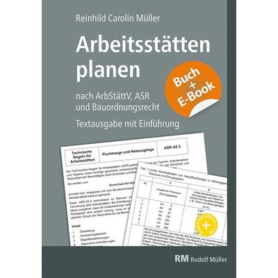 Arbeitsstätten planen nach Arbeitsstättenverordnung, Technischen Regeln für Arbeitsstätten (ASR) und Bauordnungsrecht - mit E-Book (PDF), Set von