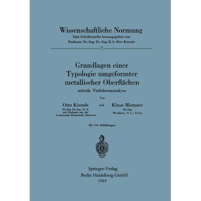 Grundlagen einer Typologie umgeformter metallischer Oberflächen, Taschenbuch von O. Kienzle,K. Mietzner, Springer Berlin, 978-3-540-03432-2