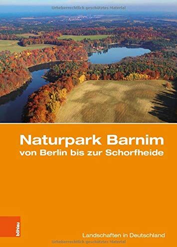 Peter Gärtner - Naturpark Barnim von Berlin bis zur Schorfheide: Eine landeskundliche Bestandsaufnahme (Landschaften in Deutschland, Band 80) - Preis vom 30.09.2026 22:30:23 h