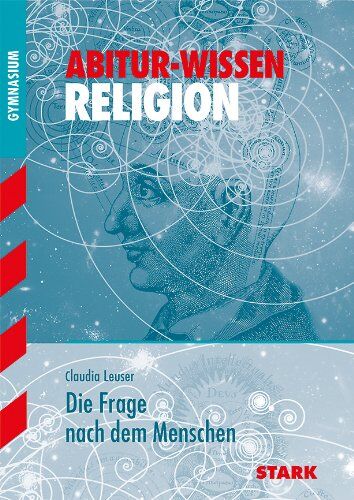 Claudia Leuser - Abitur-Training Religion /Ethik / Die Frage nach dem Menschen - Preis vom 09.10.2026 07:28:09 h