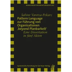 Pattern Language zur Führung von Organisationen 'beyond Planbarkeit', Schulbücher von Sabine Varetza-Pekarz