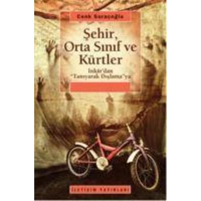 Sehir, Orta Sinif ve Kürtler, Taschenbuch von Cenk Saracoglu, Iletisim Yayinlari, 978-975-05-0837-0