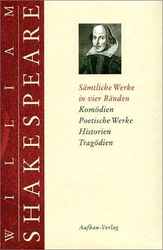 William Shakespeare - Sämtliche Werke in vier Bänden: (Band 1: Komödien. Band 2: Komödien. Poetische Werke. Band 3: Historien. Band 4: Tragödien): Bd. 1: Komödien. / Bd. 2: ... Bd. 3: Historien. / Bd. 4: Tragödien: 4 Bde. - Preis vom 09.10.2026 07:28:09 h