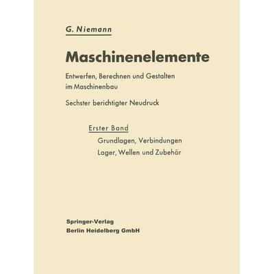 Grundlagen, Verbindungen, Lager, Wellen und Zubehör, Taschenbuch von Gustav Niemann, Springer Berlin, 978-3-662-26967-1
