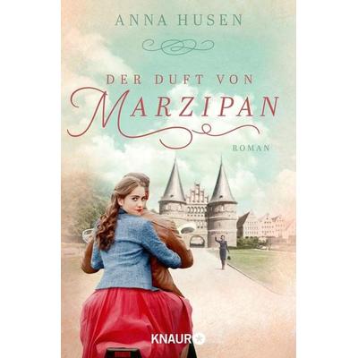 Der Duft von Marzipan, Taschenbuch von Anna Husen, Knaur Taschenbuch, 978-3-426-52922-5