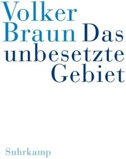 Volker Braun - Das unbesetzte Gebiet. Im schwarzen Berg - Preis vom 30.09.2026 09:01:18 h