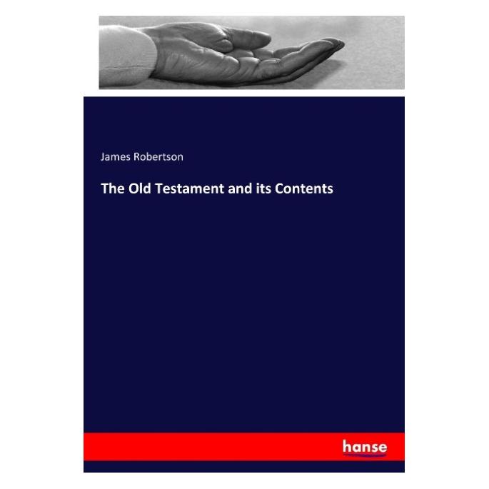 Hansebooks The Old Testament and its Contents (Englisch, Softcover, James Robertson) (55879891)