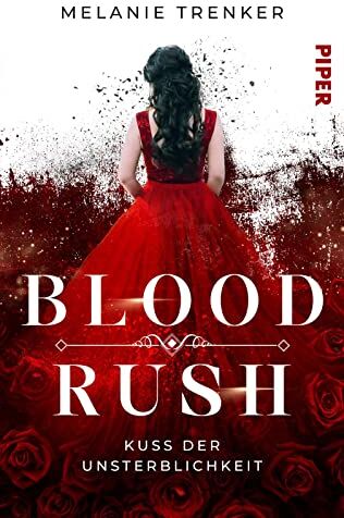 Melanie Trenker - Bloodrush - Kuss der Unsterblichkeit: Roman Mitreißende Romantasy um Vampire und ihre geheimnisvollen Intrigen - Preis vom 14.10.2026 23:07:16 h