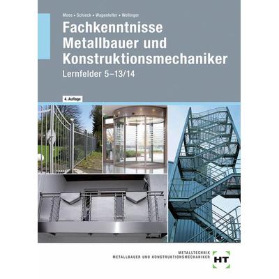 Fachkenntnisse Metallbauer und Konstruktionsmechaniker, Gebundene Ausgabe von Josef Moos,Jörg Schieck,Hans Werner Wagenleiter,Peter Wollinger, Verlag