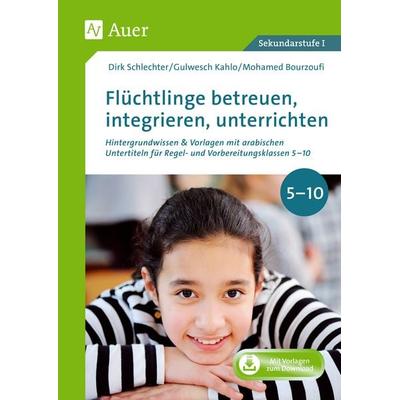 Flüchtlinge betreuen, integrieren, unterrichten, Set von Dirk Schlechter,Gulwesch Kahlo, Auer Verlag in der AAP Lehrerwelt GmbH, 978-3-403-07984-2