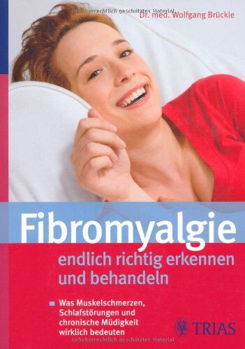 Wolfgang Brückle - Fibromyalgie endlich richtig erkennen und behandeln: Was Muskelschmerzen, Schlafstörungen und chronische Müdigkeit wirklich bedeuten - Preis vom 30.09.2026 09:01:18 h