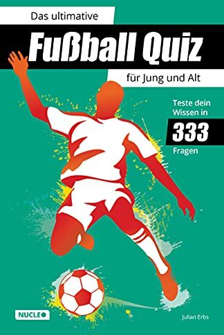 Julian Erbs - Das ultimative Fußball Quiz für Jung und Alt: Teste dein Wissen in 333 Fragen: Quiz-Buch mit Fragen zu WM, EM, Spielern, Rekorden & Co. Geschenk für Fußball-Fans - Preis vom 09.10.2026 07:28:09 h
