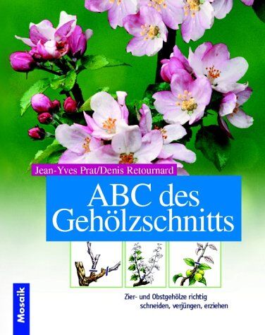 Jean-Yves Prat - ABC des Gehölzschnitts. Zier- und Obstgehölze richtig schneiden, verjüngen, erziehen - Preis vom 15.10.2026 23:06:25 h