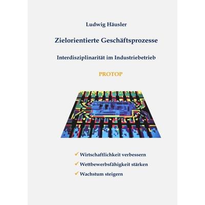 Zielorientierte Geschäftsprozesse, Gebundene Ausgabe von Ludwig Häusler, Tredition, 978-3-8495-2488-3