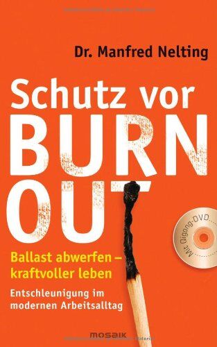 Manfred Dr. Nelting - Schutz vor Burn-out: Ballast abwerfen - kraftvoller leben. Entschleunigung im modernen Arbeitsalltag. Mit QiGong-DVD - Preis vom 12.10.2026 11:37:12 h