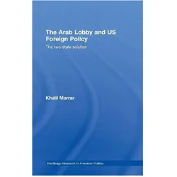 The Arab Lobby and US Foreign Policy, Sachbücher von Khalil, Marrar
