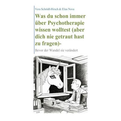 Was du schon immer über Psychotherapie wissen wolltest (aber dich nie getraut hast zu fragen) - Bevor der Wandel sie verändert, Taschenbuch von Vera
