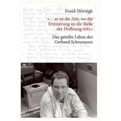 „… es ist die Zeit, wo die Erinnerung an die Stelle der Hoffnung tritt.“, Taschenbuch von Frank Hörnigk, Verlag für Berlin-Brandenburg,