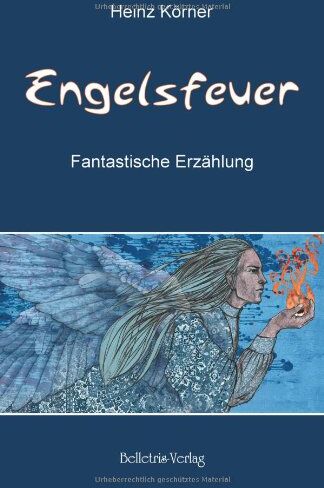 Heinz Körner - Engelsfeuer: Fantastische Erzählung - Preis vom 10.10.2026 11:48:34 h