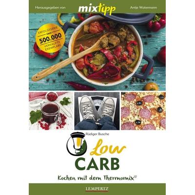 mixtipp Low Carb: Kochen mit dem Thermomix, Taschenbuch von Rüdiger Busche, Lempertz Edition und Verlagsbuchhandlung, 978-3-96058-103-1