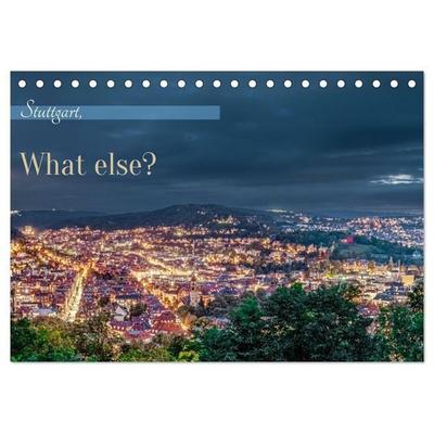 Stuttgart, What Else? (Tischkalender 2026 DIN A5 quer), CALVENDO Monatskalender