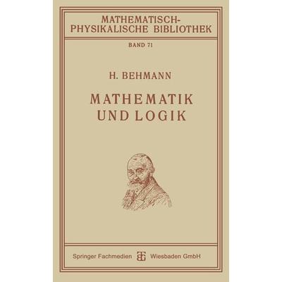 Mathematik und Logik, Taschenbuch von Heinrich Behmann, Vieweg & Teubner, 978-3-663-15305-4