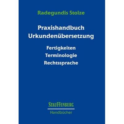 Praxishandbuch Urkundenübersetzung, Gebundene Ausgabe von Radegundis Stolze, Franz Steiner Verlag, 978-3-515-14338-7