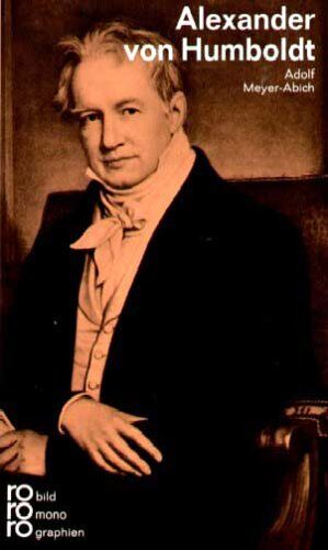 Adolf Meyer-Abich - Alexander von Humboldt: Mit Selbstzeugnissen und Bilddokumenten - Preis vom 11.10.2026 03:10:56 h