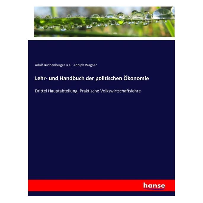 Hansebooks Lehr- und Handbuch der politischen Ökonomie (Deutsch, Softcover, Adolf Buchenberger, Adolph Wagner) (55873211)