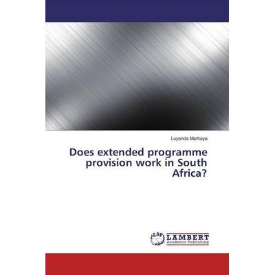 Marhaya, L: Does extended programme provision work in South, Taschenbuch von Luyanda Marhaya, LAP LAMBERT Academic Publishing, 978-620-0-29484-5