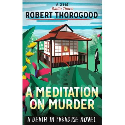 A Meditation On Murder, Taschenbuch von Robert Thorogood, HarperCollins, 978-1-84845-371-5
