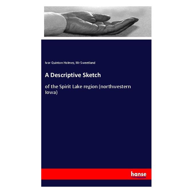 Hansebooks A Descriptive Sketch (Englisch, Softcover, Ivor Quinton Holmes, Mr Sweetland) (55997540)