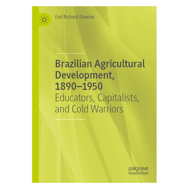 Umbreit Brazilian Agricultural Development, 1890-1950 (Englisch, Earl Richard Downes) (71886298)