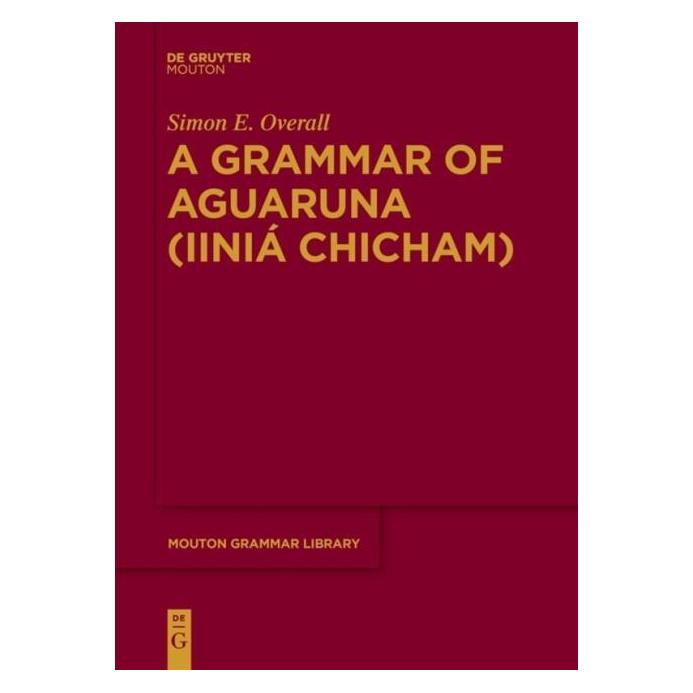 De Gruyter A Grammar of Aguaruna (Iiniá Chicham) (Englisch, Hardcover, Simon E Overall) (67767841)