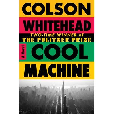 Cool Machine, Taschenbuch von Colson Whitehead, Random House LLC US, 978-0-385-55300-1