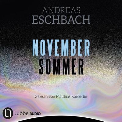 Novembersommer - Andreas Eschbach, Audio, 9783754024652