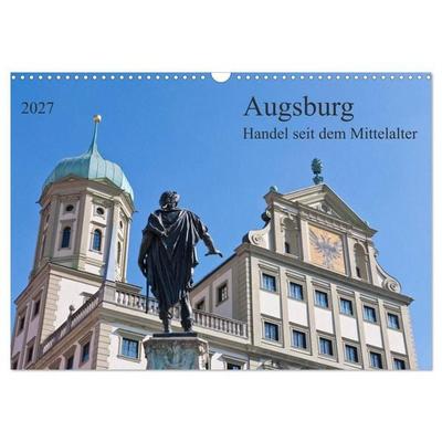 Augsburg Handel seit dem Mittelalter (Wandkalender 2027 DIN A3 quer), CALVENDO Monatskalender