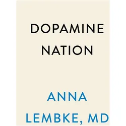 Dopamine Nation, Fachbücher von Anna Lembke