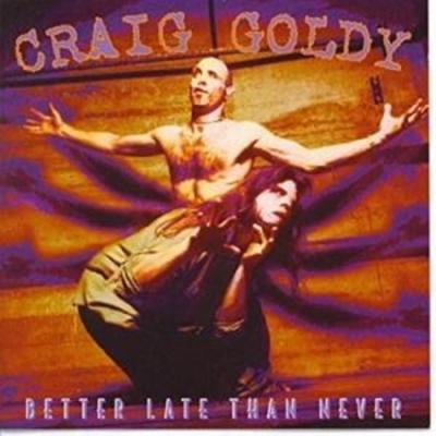 Better Late Than Never - Craig Goldy, CD