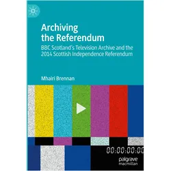 Archiving the Referendum, Sachbücher von Mhairi Brennan